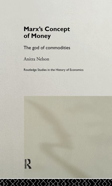 Anitra Nelson - Marx's Concept of Money, Inbunden