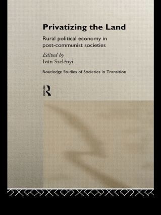 Ivan Szelenyi - Privatizing the Land, Inbunden