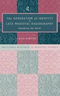 bokomslag The Generation of Identity in Late Medieval Hagiography