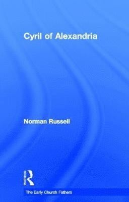 Norman Russell - Cyril of Alexandria, Inbunden