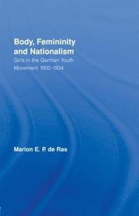 bokomslag Body, Femininity and Nationalism