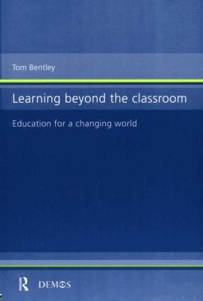 Tom Bentley - Learning Beyond the Classroom, Häftad