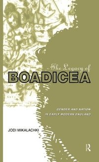 bokomslag The Legacy of Boadicea