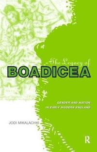 bokomslag The Legacy of Boadicea