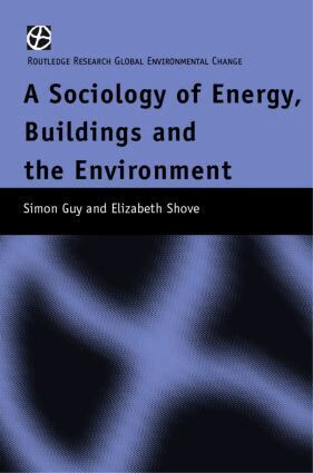 Simon Guy, Elizabeth Shove - Sociology of Energy, Buildings and the Environment, Inbunden
