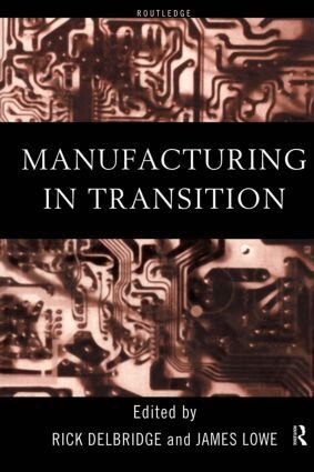 Rick Delbridge, James Lowe - Manufacturing in Transition, Häftad