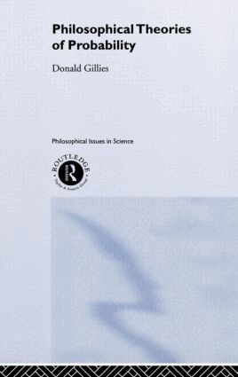 Donald Gillies - Philosophical Theories of Probability, Inbunden