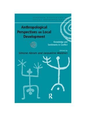 Simone Abram, Jacqueline Waldren - Anthropological Perspectives on Local Development, Häftad