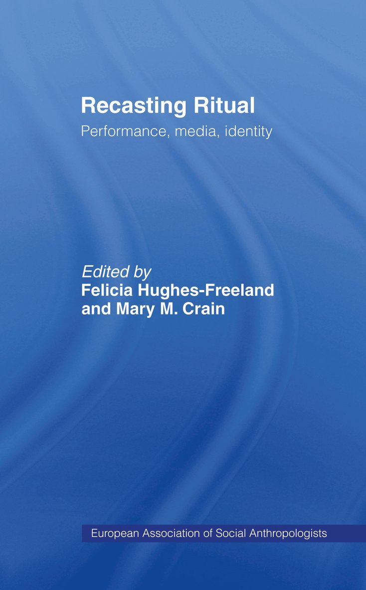 Mary M. Crain, Felicia Hughes-Freeland - Recasting Ritual, Inbunden