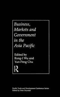 bokomslag Business, Markets and Government in the Asia-Pacific