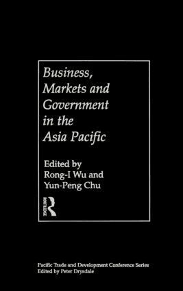 Yun-Peng Chu, Rong-I Wu - Business, Markets and Government in the Asia-Pacific, Inbunden