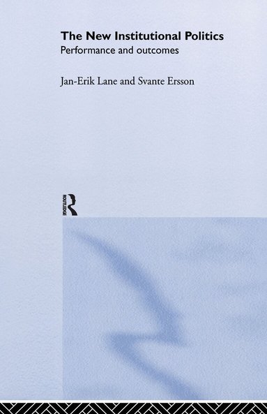 Svante Ersson, Jan-Erik Lane - New Institutional Politics, Inbunden