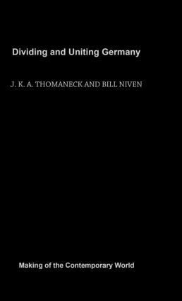 Bill Niven, J. K. A. Thomaneck - Dividing and Uniting Germany, Inbunden