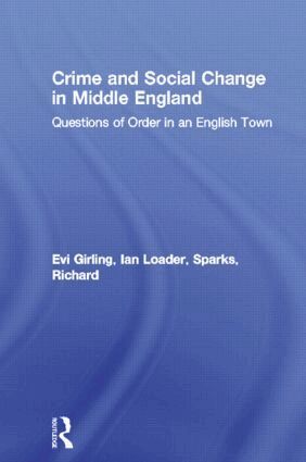 Evi Girling, Ian Loader, Richard Sparks - Crime and Social Change in Middle England, Häftad