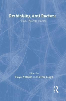 Floya Anthias, Cathy Lloyd - Rethinking Anti-Racisms, Inbunden