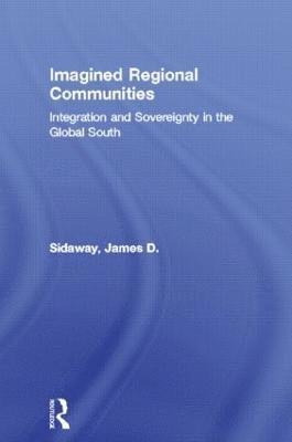 James D. Sidaway - Imagined Regional Communities, Inbunden