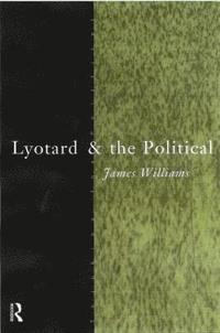 bokomslag Lyotard and the Political