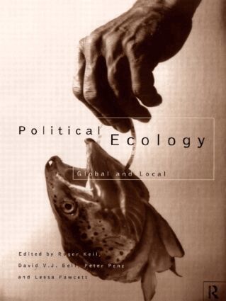 David Bell, Leesa Fawcett, Roger Keil, Peter Penz - Political Ecology, Häftad