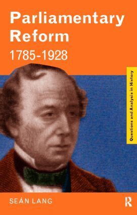 Sean Lang - Parliamentary Reform 1785-1928, Häftad