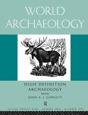 John A. Gowlett - High Definition Archaeology: Threads Through the Past, Häftad