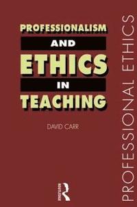 bokomslag Professionalism and Ethics in Teaching