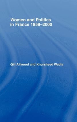 bokomslag Women and Politics in France 1958-2000