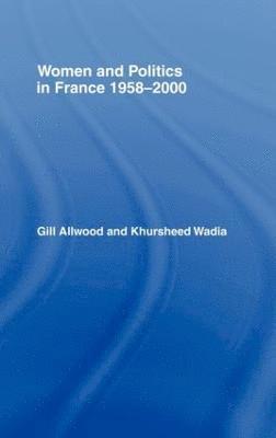 Women and Politics in France 1958-2000 1
