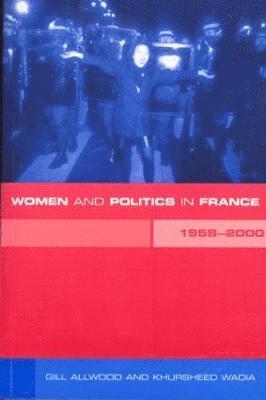 Women and Politics in France 1958-2000 1