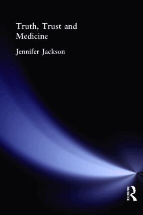 Jennifer Jackson - Truth, Trust and Medicine, Häftad