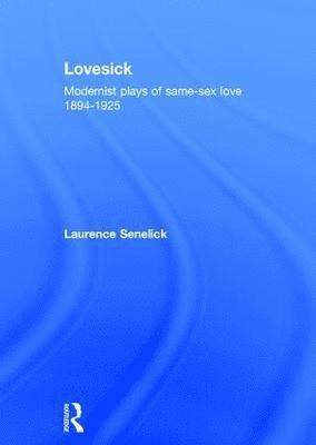 Laurence Senelick - Lovesick, Inbunden
