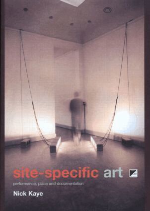 Nick Kaye - Site-Specific Art, Häftad
