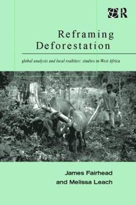 James Fairhead, Melissa Leach - Reframing Deforestation, Häftad
