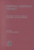William Lazonick - American Corporate Economy, Inbunden