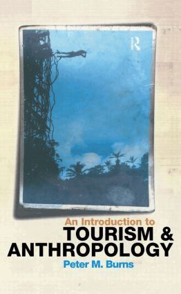 Peter Burns - Introduction to Tourism and Anthropology, Inbunden
