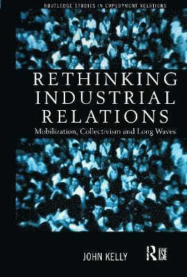 Rethinking Industrial Relations 1