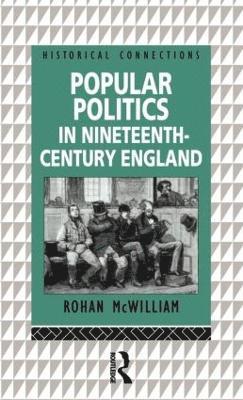 Popular Politics in Nineteenth Century England 1