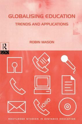 Robin Mason - Globalising Education: Trends and Applications, Inbunden