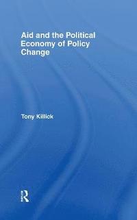 bokomslag Aid and the Political Economy of Policy Change