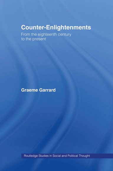 Graeme Garrard - Counter-Enlightenments, Inbunden