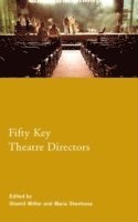 Shomit Mitter, Maria Shevtsova, UK) Mitter, Shomit (Freelance Writer, UK) Shevtsova, Maria (Goldsmiths College, University of London - Fifty Key Theatre Directors, Häftad