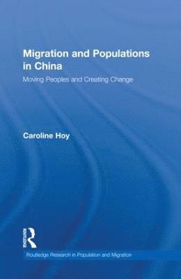 Caroline Hoy, UK) Hoy, Caroline (University of Glasgow - Migration and Populations in China, Inbunden