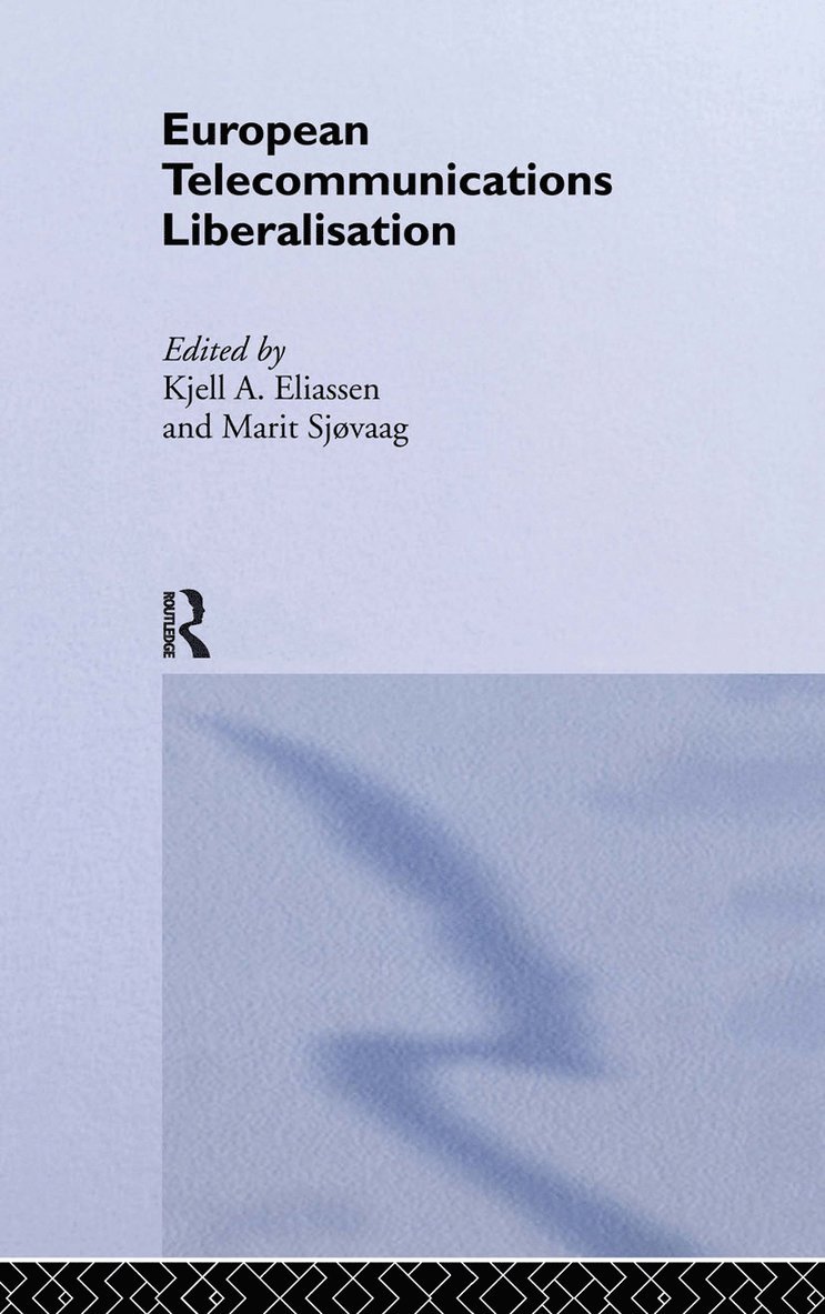 Kjell A. Eliassen, Marit Sjovaag Nfa, Marit Sjovaag, Kjell a. Eliassen - European Telecommunications Liberalisation, Inbunden