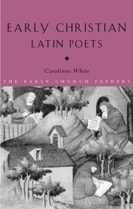 Carolinne White - Early Christian Latin Poets, Häftad