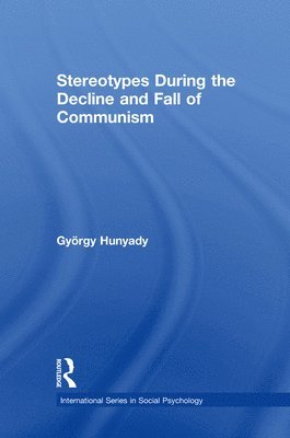 Stereotypes During the Decline and Fall of Communism 1