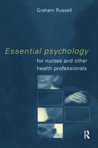 bokomslag Essential Psychology for Nurses and Other Health Professionals