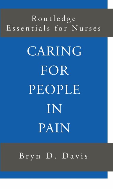 Bryn Davis, Bryn D. Davis - Caring for People in Pain, Inbunden