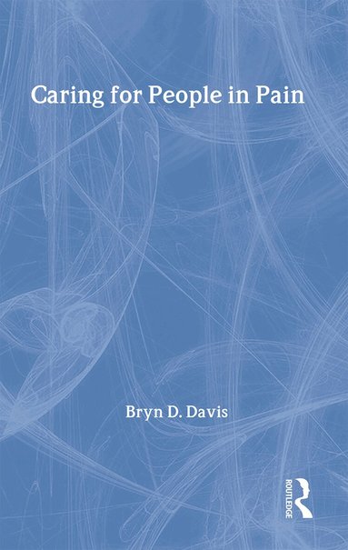 Bryn Davis, Bryn D. Davis - Caring for People in Pain, Häftad