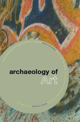 Thomas Dowson - The Archaeology of Art, Häftad