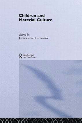 Joanna Sofaer Derevenski - Children and Material Culture, Inbunden