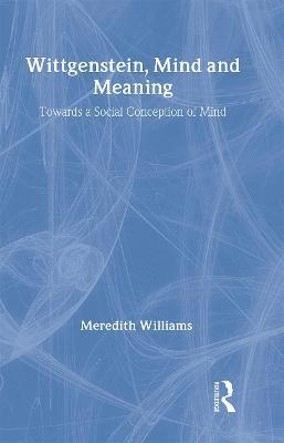 Meredith Williams - Wittgenstein, Mind and Meaning, Inbunden